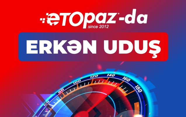 ETOPAZ-da möhtəşəm fürsət: ERKƏN UDUŞ