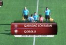 "Qaradağ Lökbatan" - "Qəbələ" 0:3 - VİDEO