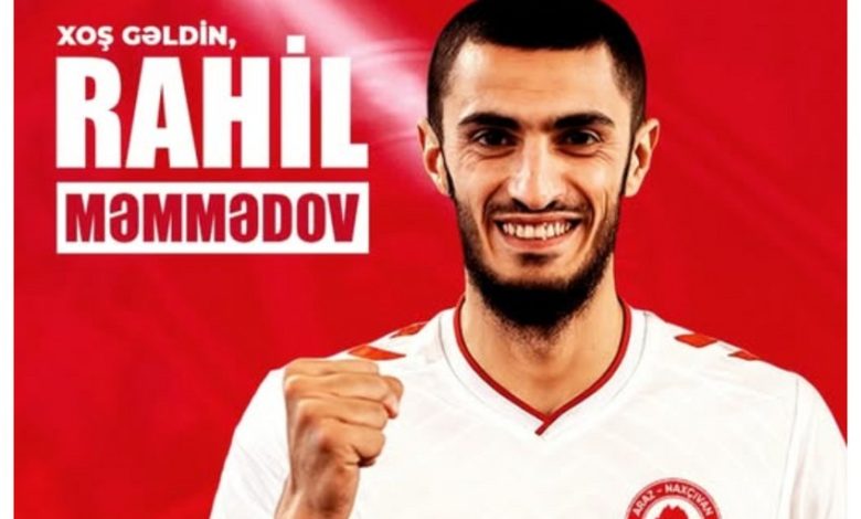 Rahil Məmmədov “Araz-Naxçıvan”da – Rəsmi