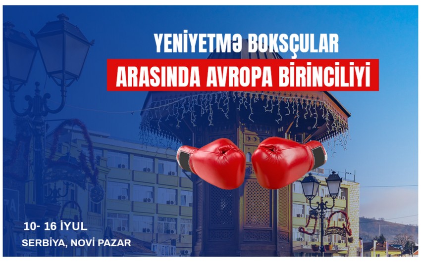 Azərbaycanın yeniyetmə boksçuları Avropa birinciliyində mübarizə aparacaqlar
