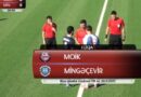 MOİK – “Mingəçevir” 0:3 - VİDEO